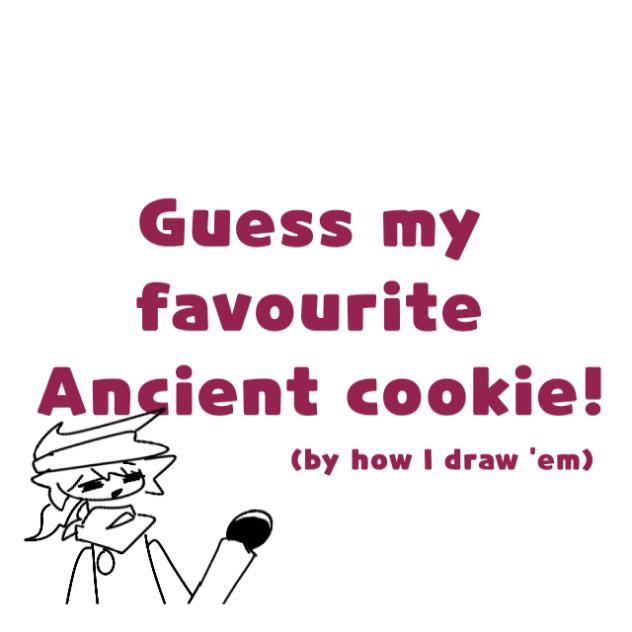 Guess my favourite Ancient cookie!