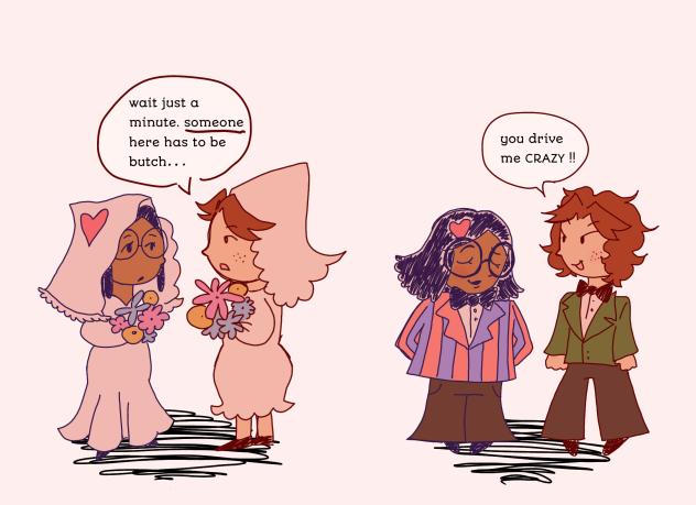 SOMEONE has to be the butch 😼