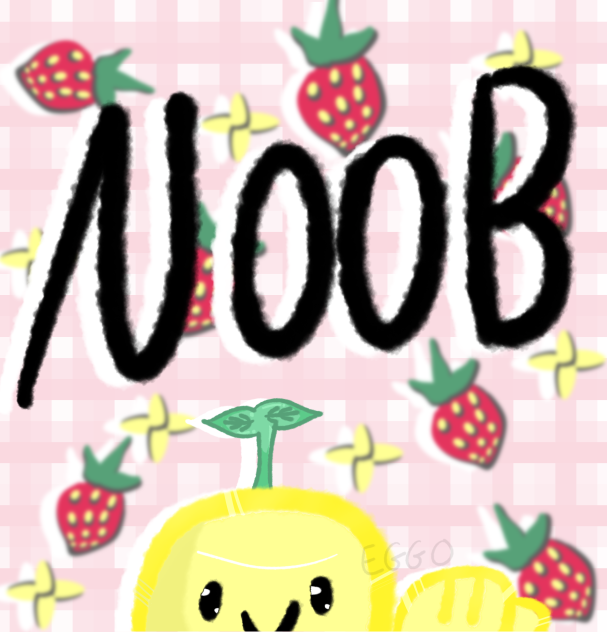 🌼🍓💛N O O B 💛🍓🌼