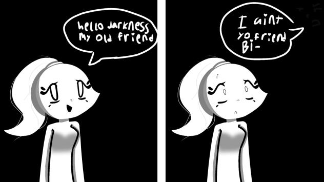 Привет, тьма, мой старый друг