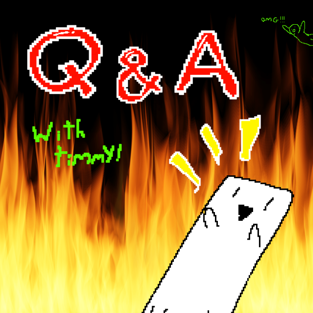 Q&A with timmy!