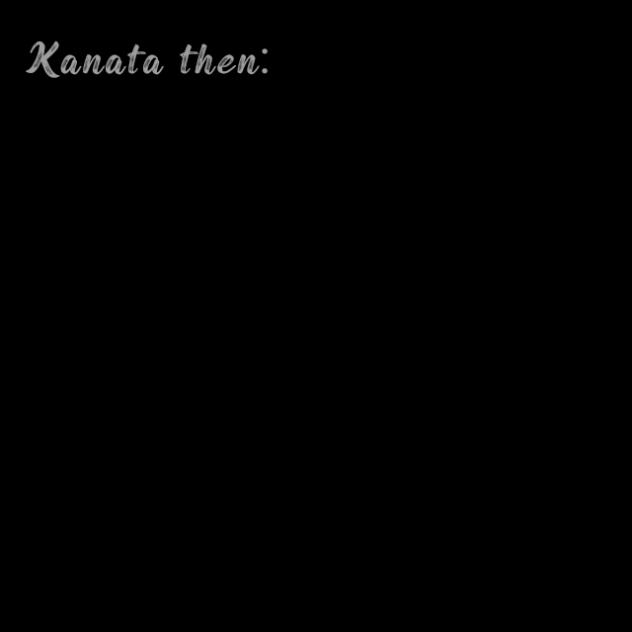 ((Kanata past))