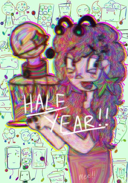HAPPY HALF YEAR MEE!!