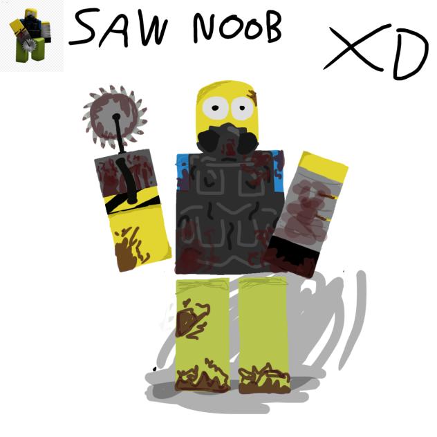 saw noob XD