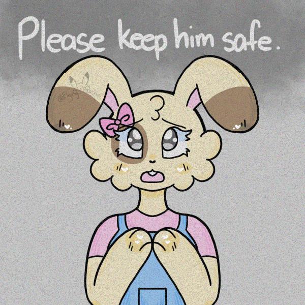 please keep him safe