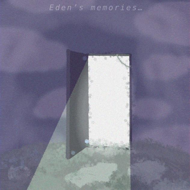 Eden’s memories (Low light lore)