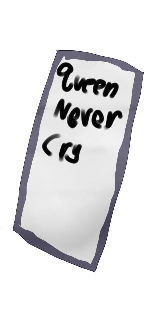 QUEEN NEVER CRY. - ibisPaint