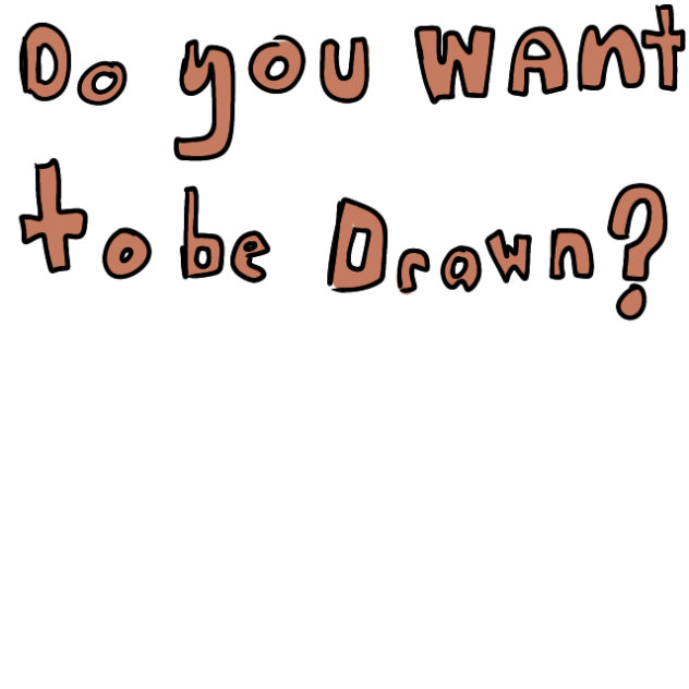 Do you want to be drawn