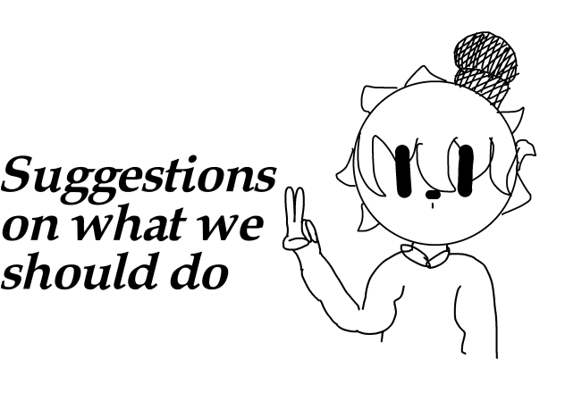 Suggestions on what we should do