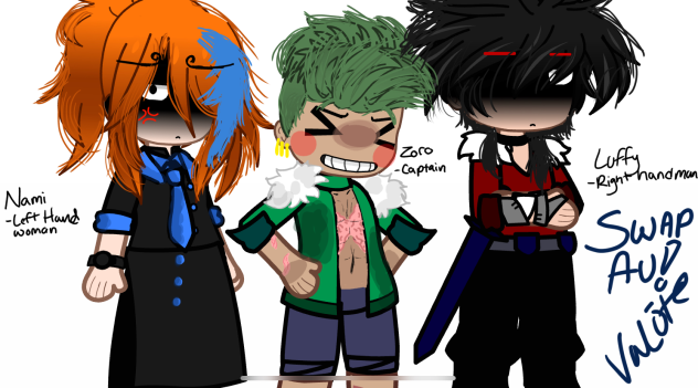 Swap au Luffy,Nami, and Zoro