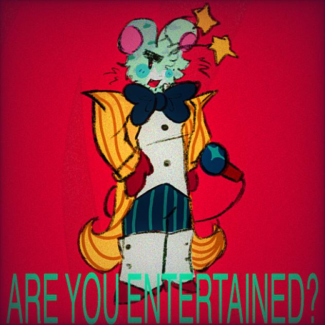 are YOU entertained