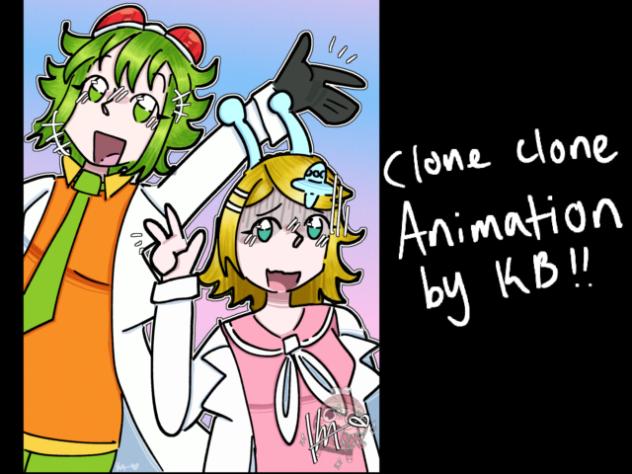 clone clone animation (FINSIHED)💚💛