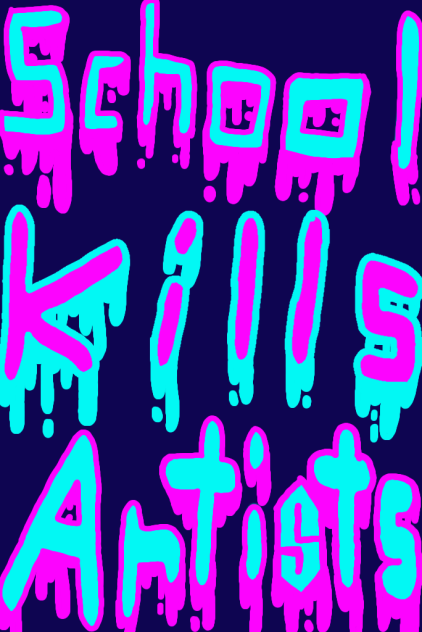 School Kills Artists