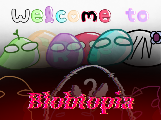 ''Welcome to Blobtopia'' Fanart!