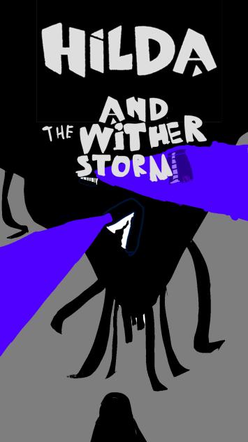 Hilda and The Wither Storm!