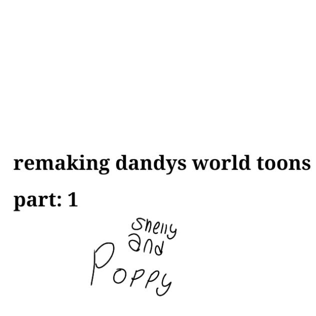 remaking toons! (poppy and shelly)