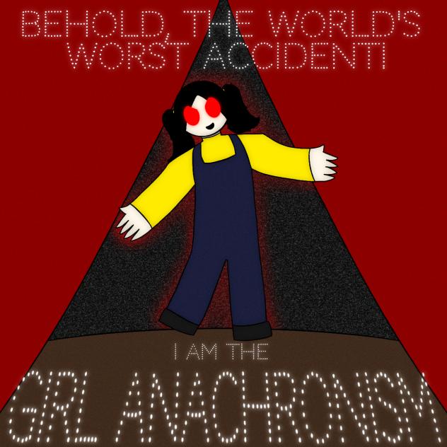 I AM THE GIRL ANACHRONISM!