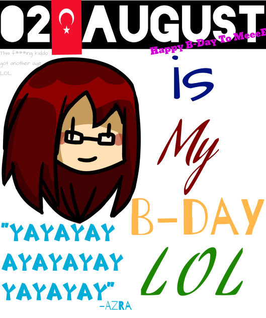 IT is My B-DAY LOL