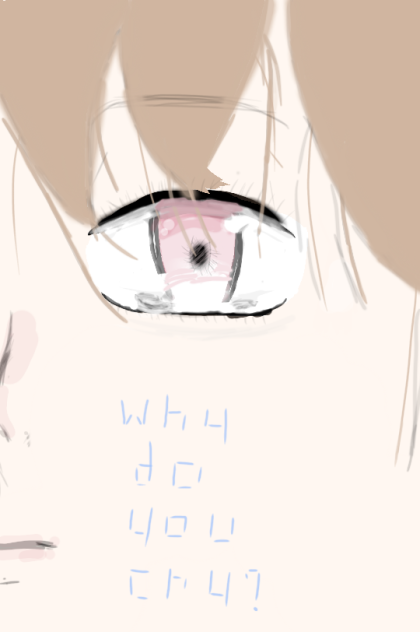 Why do you cry - ibisPaint