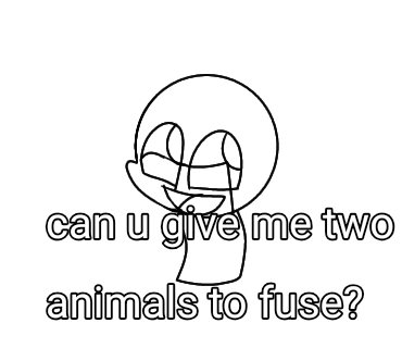 give me two animals to fuse