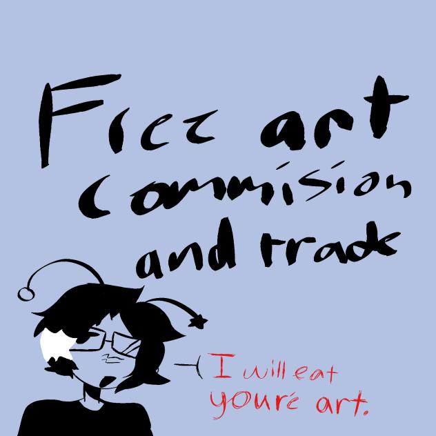 FREE ART COMMISION AND TRADE!!!!