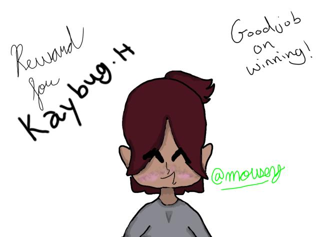 Kaybug H reward for winning my challenge