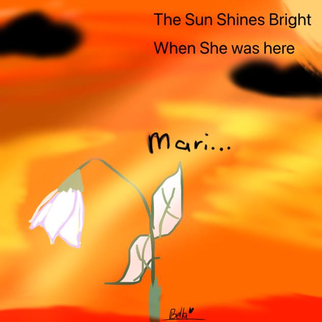 The Sun Shine Brights When She Was Here.