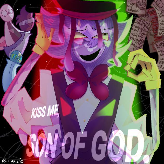 KISS ME SON OF GOD