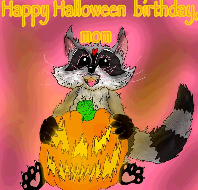 happy Halloween birthday, mom