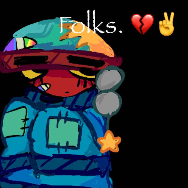 Folks. 💔✌️
