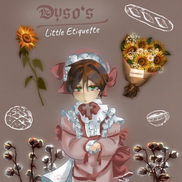 Dyso's Little Etiquette