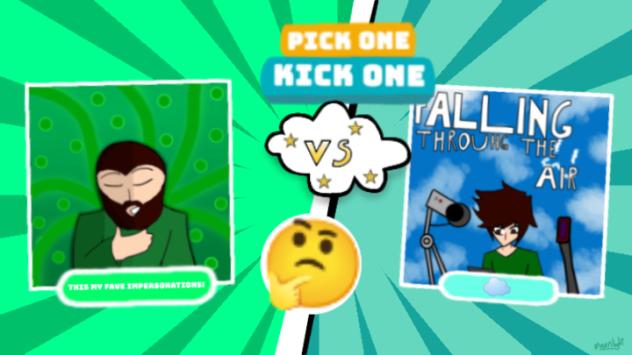 PICK ONE! or KICK ONE!