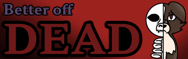 'BETTER OFF DEAD' COMIC!