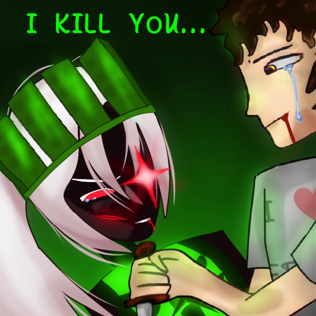 I will kill you