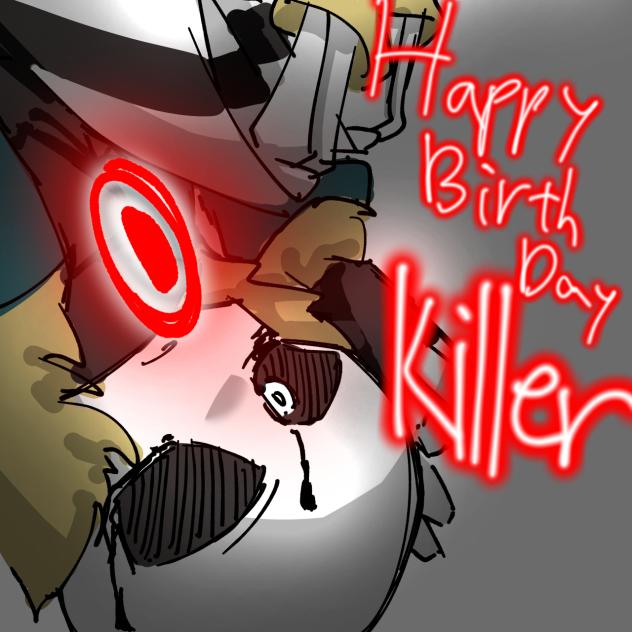 Happy birthday Killer! 2025