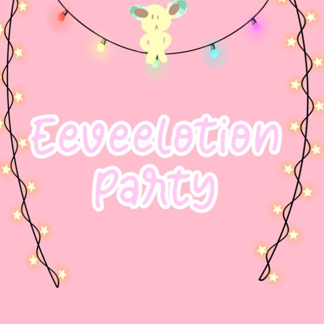 Eeveeltion party !!!🩷🩵💛💛🩵🩷🩷💛🩵