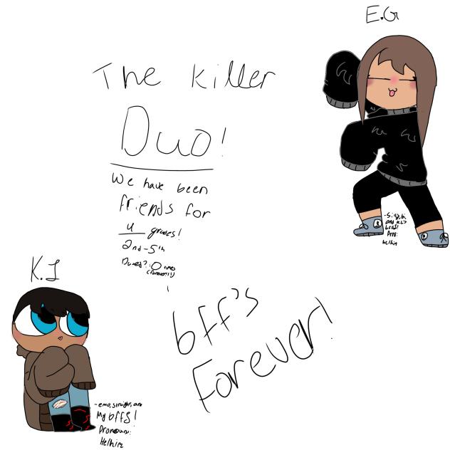 Meet the KILLER DUO or me and me bestie