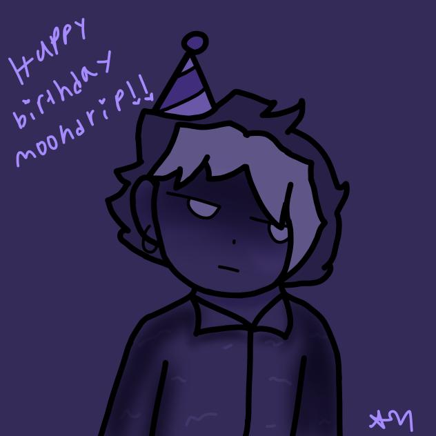 moondrip's (early) birthday
