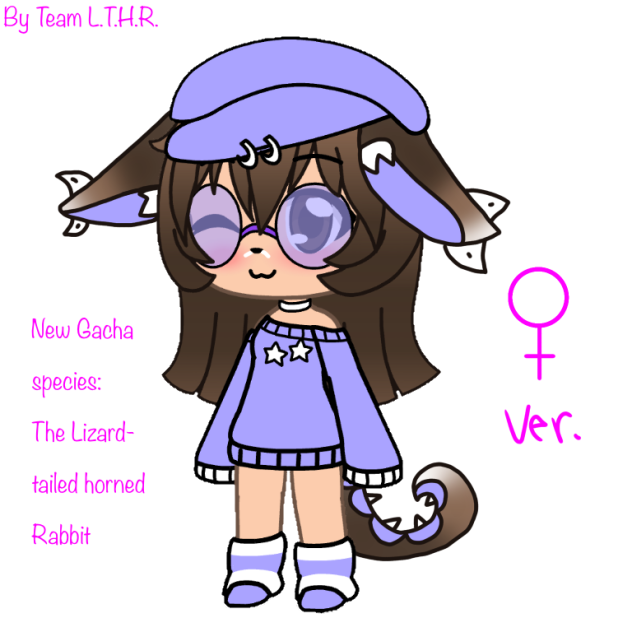 New Gacha species ~ The L.T.H.R.