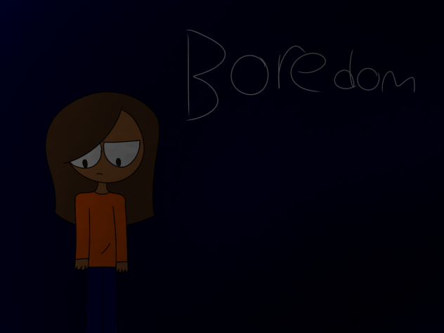 bordom