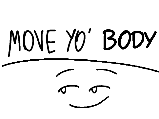 move yo' body
