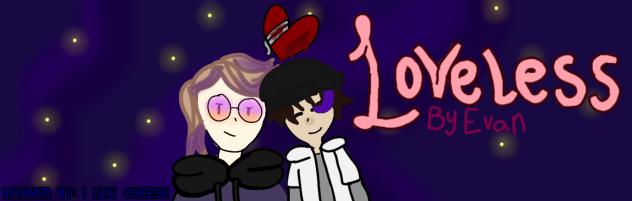 Loveless Banner Entry