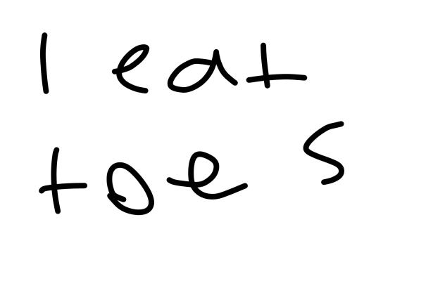 I eat toes
