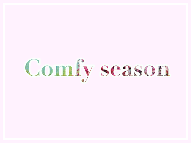 Comfy Season💐🌞🍂❄️🧣