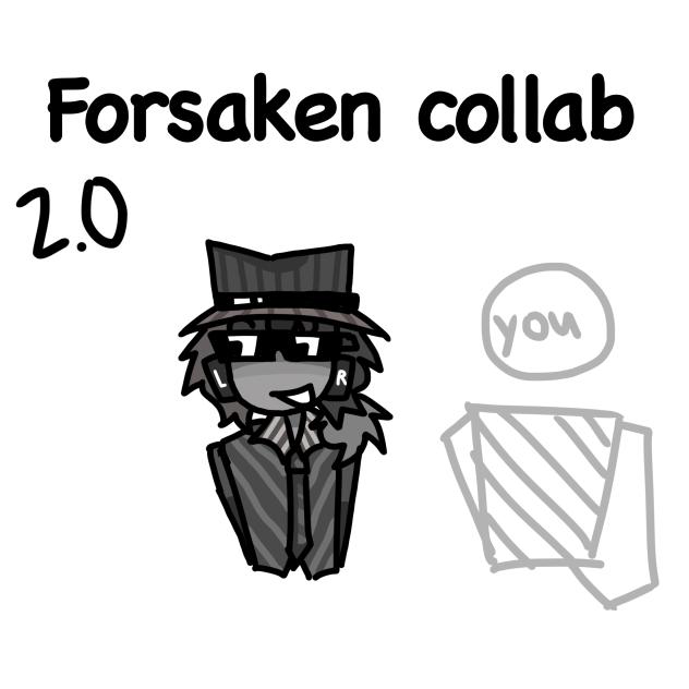 Forsaken collab chance