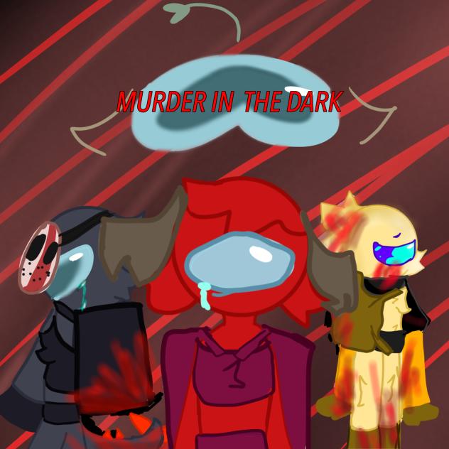 Murder in the dark cover fanart!