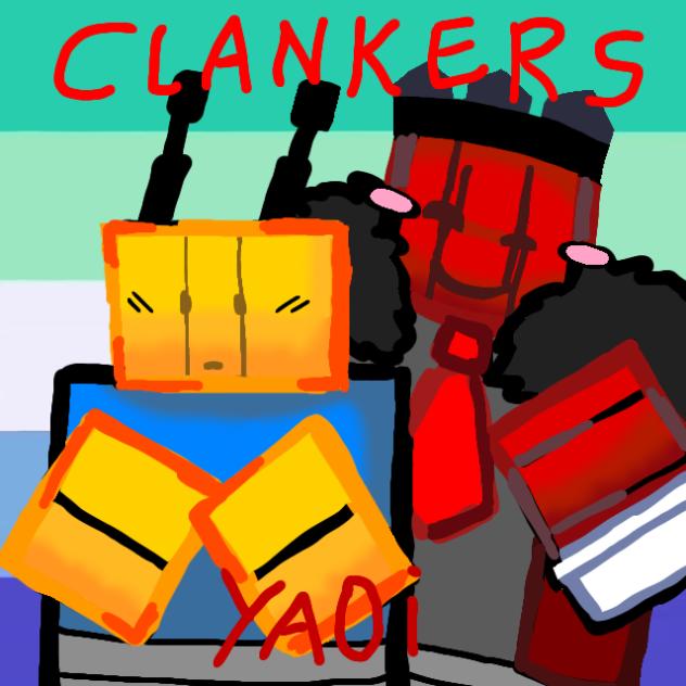 Clankers love