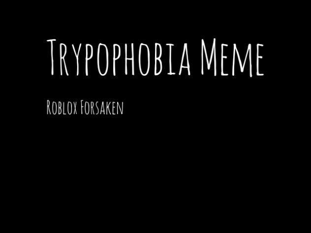 Trypophobia meme