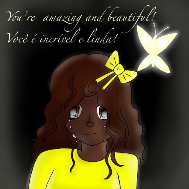 You’re amazing and beautiful!
