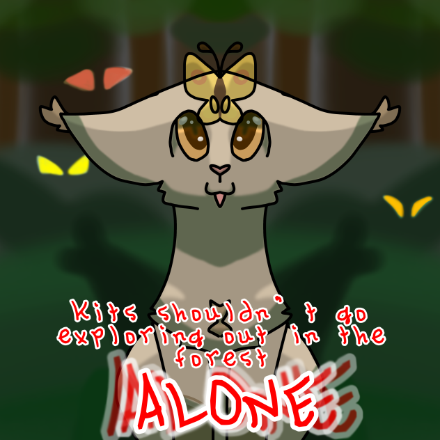 Kits shouldn’t go into the forest alone